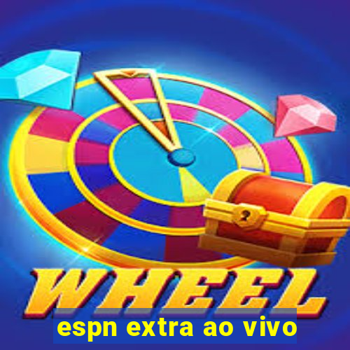 espn extra ao vivo